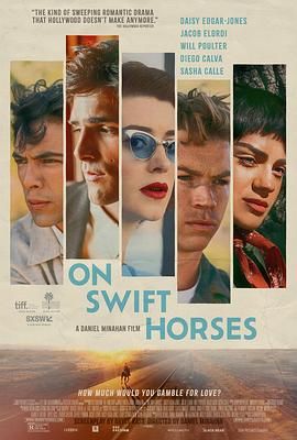天美视频《快马驰情 On Swift Horses》免费在线观看