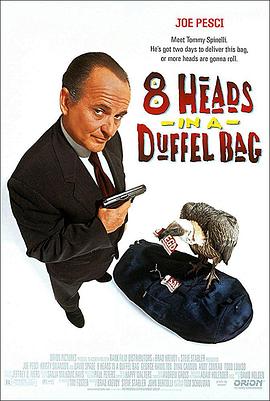 天美视频《一个布袋八个头 8 Heads in a Duffel Bag》免费在线观看